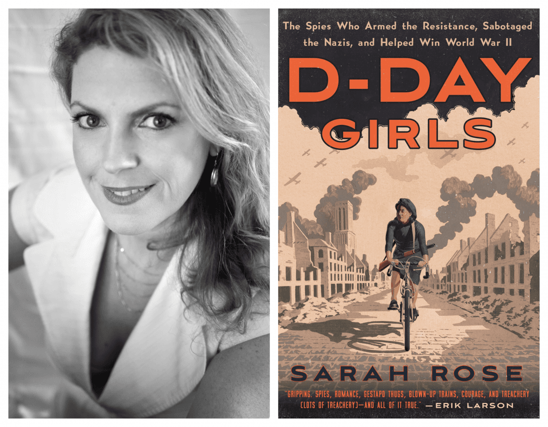 Sarah Rose - "D-Day Girls" - Monica Davey | 57th Street Books