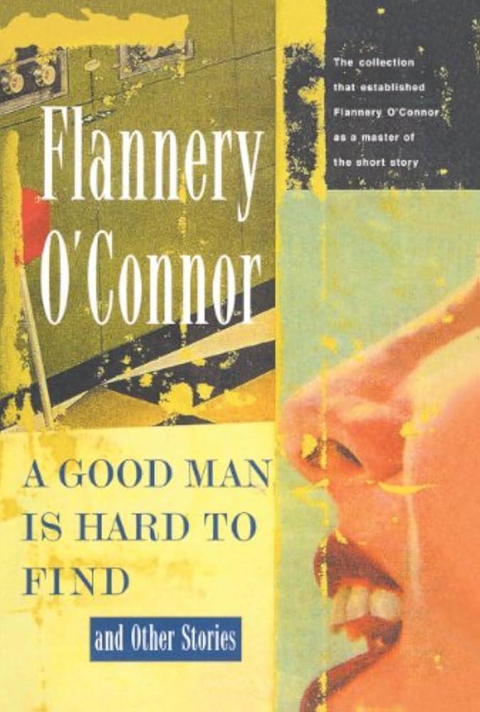 "A Good Man Is Hard to Find" by Flannery O’Connor