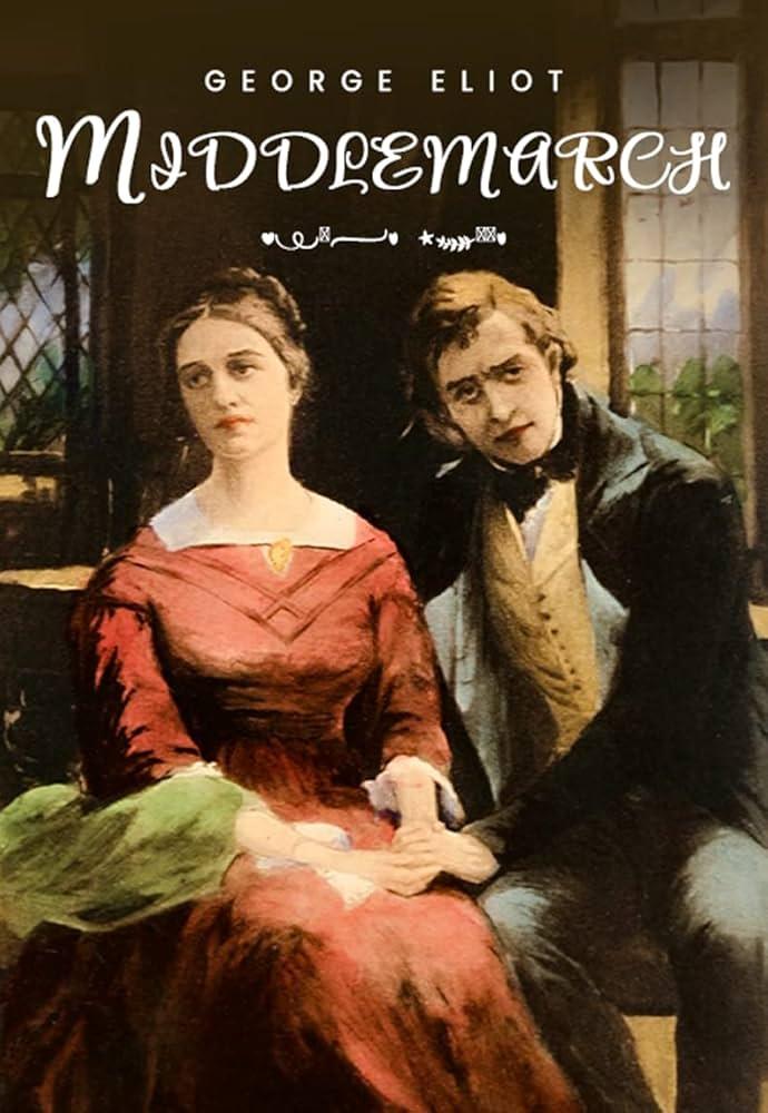 Middlemarch by George Eliot (1871â1872)