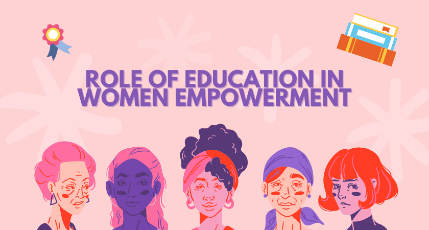 Education and Empowerment of Women