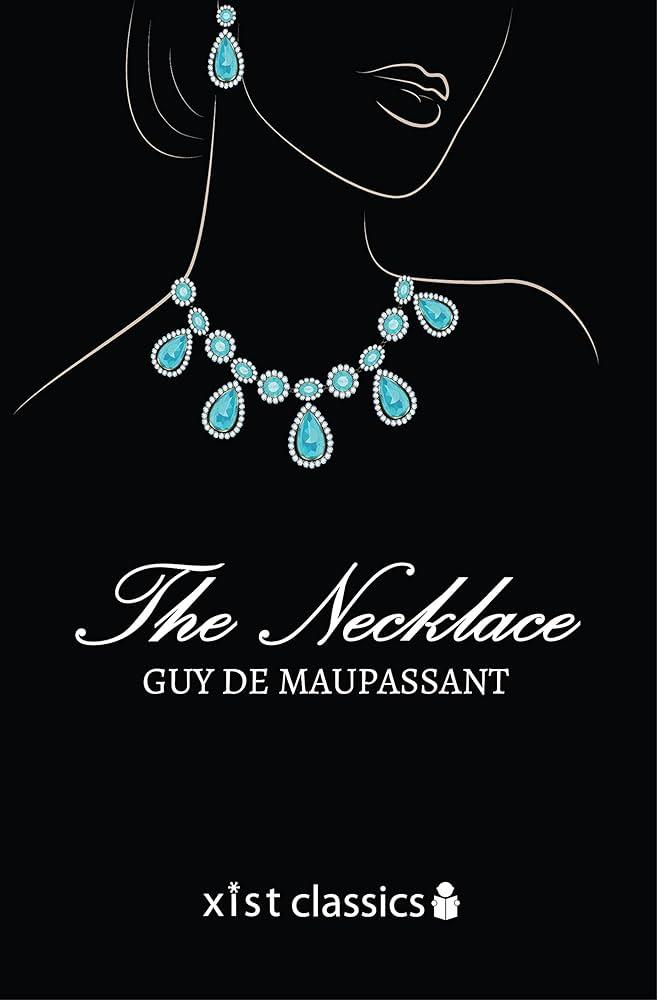 "The Necklace" by Guy de Maupassant