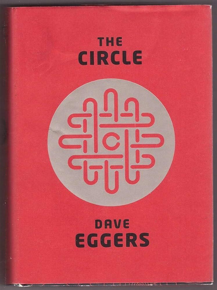"The Circle" by Dave Eggers