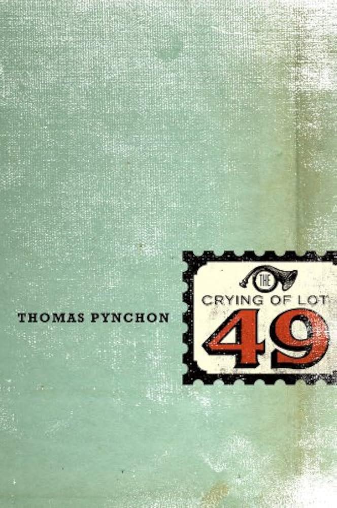 The Crying of Lot 49 by Thomas Pynchon